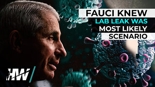 FAUCI KNEW LAB LEAK WAS MOST LIKELY SCENARIO