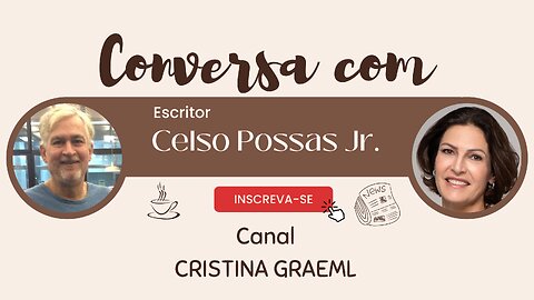 Conversa Com Cristina Graeml (28/07/2023). Entrevista: Celso Possas Jr, escritor