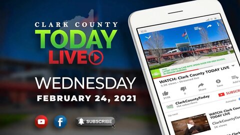 WATCH: Clark County TODAY LIVE • Wednesday, February 24, 2021