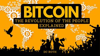 Bitcoin Explained : The Financial Revolution of the People