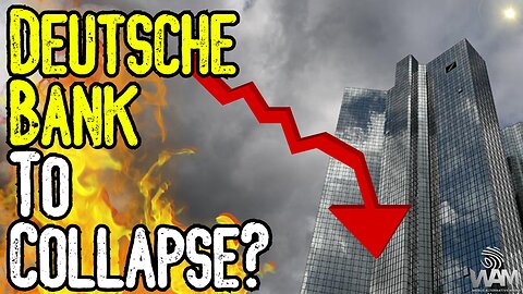 DEUTSCHE BANK TO COLLAPSE? - Global Banking Crisis CONTINUES To Spread! - Only The Beginning!