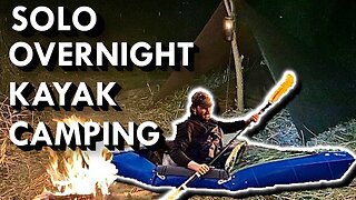 Solo Kayak Camping Overnight - Tucktec Fold-Up Kayak & Wool Blanket