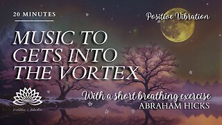 ✨ Music Getting into the Vortex 🌌 - Abraham Hicks 🎧🎼