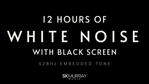 12 Hours White Noise BLACK SCREEN, 528Hz Embedded Sine Wave for Deep Sleep, Studying, Stress Relief