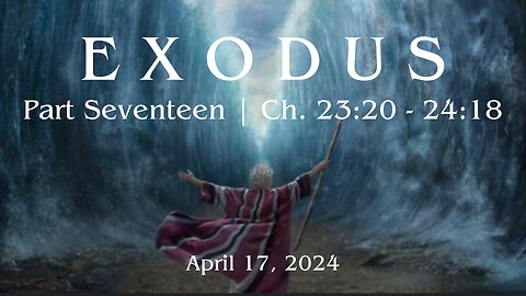 Exodus, Part 17