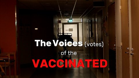 The Voices/Votes of The Vaccinated - documentary