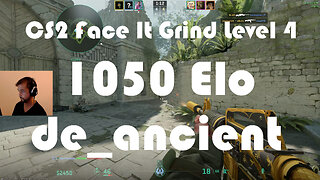 CS2 Face-It Grind - Face-It Level 4 - 1050 Elo - de_ancient
