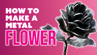 How I Create A Metal Flower