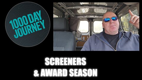 1000 Day Journey 0162 Screeners & Award Season
