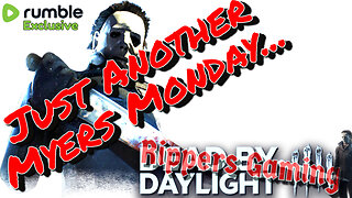 Dead By Daylight : Just another Myers Monday La La... It has begun... this week...