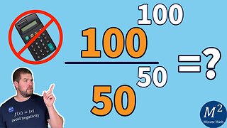 Simplify 100^100/50^50 without a Calculator! | Minute Math #mathtricks