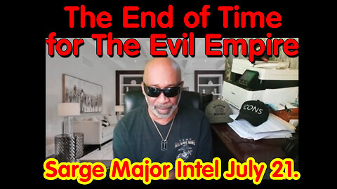 The End Of Time For The Evil Empire - Sarge Major Intel