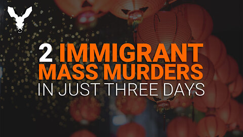 2 Immigrant Mass Murders In Three Days | VDARE Video Bulletin