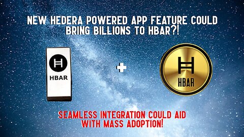 New Hedera Powered App Feature Could Bring BILLIONS TO HBAR?!