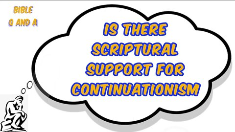 Scriptural Support for Continuationism