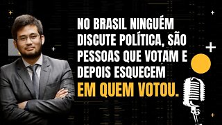 Kim Kataguiri - No Brasil ninguém discute política, são pessoas que votam e esquecem em quem votou.