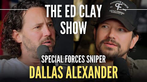 Dallas Alexander - World's Longest Sniper Shot, Canadian Special Forces - The Ed Clay Show Ep. 29