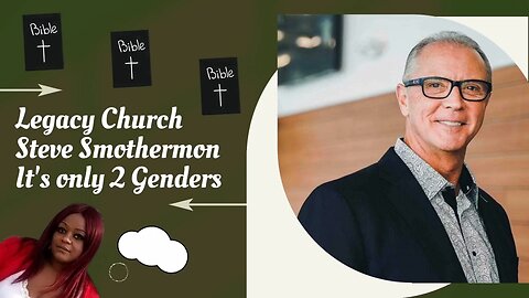 Legacy Church Steve Smothermon on 2 Genders
