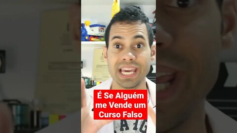 É Se me Venderem um Curso Falso