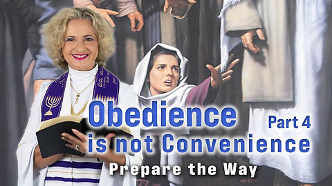 Obedience is not Convenience Part Four | Prepare the Way | Archbishop Dominiquae Bierman