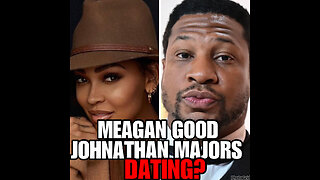 NIMH Rp #508 Meagan Good & Johnathan Majors dating? Is it real or publicity stunt?