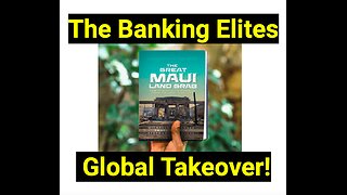 The Banking Elites Global Takeover!