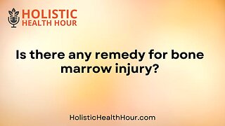 Is there any remedy for bone marrow injury?