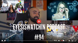 EYESISWATCHIN PODCAST #94 - BRICS, DIVIDE & CONQUER, ISHTAR, TRANSGENDERISM/TRANSHUMANSIM