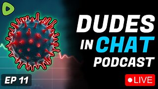 🔴LIVE - An EXPERT panel looks back at the Covid-19 plandemic - Dudes in Chat Podcast Ep. 11