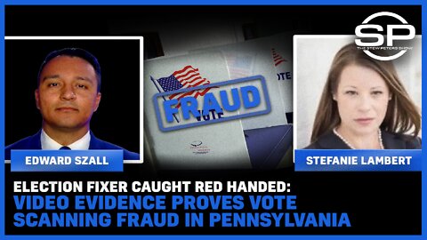 Election Fixer Caught Red Handed: Video Evidence Proves Scanning Fraud In Pennsylvania