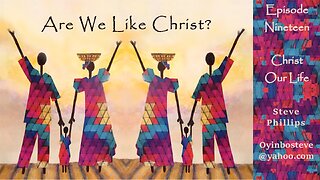 Are We Like Christ 19 Christ Our Life