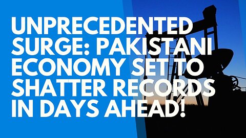 Breaking Records: Pakistan's Economy on the Rise