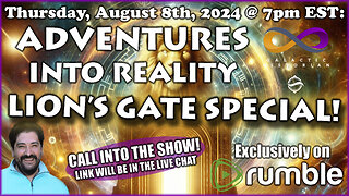 Lion's Gate Special! Adventures Into Reality with Andrew Bartzis - Marathon till Midnight PST!