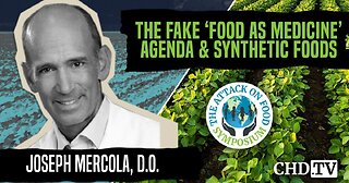 ‘Food as Medicine’ Agenda + Synthetic Foods | Joseph Mercola, DO | The Attack on Food Symposium