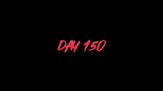 DAY 150 - RESUMPTION