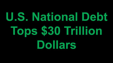 U.S. National Debt Tops $30 Trillion