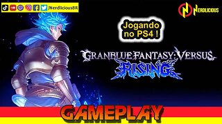 🎮 GAMEPLAY! Como está GRANBLUE FANTASY VERSUS: RISING no PS4? Confira a nossa Gameplay!