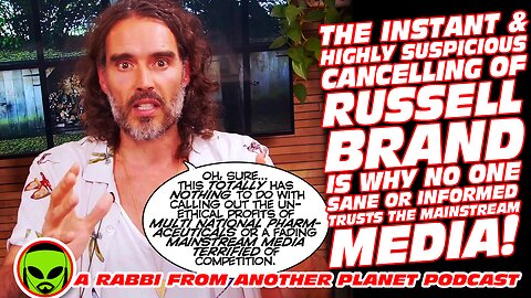 The Highly Suspicious Cancelling of Russell Brand is Why NO ONE Trusts The Mainstream Media!!!