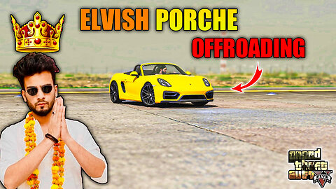 ELVISH OFFROADING WITH HIS PORCHE BOXSTER MOST EXPENSIVE CAR