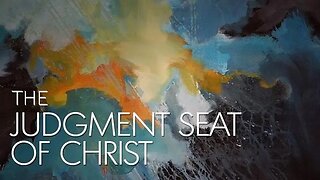+43 THE JUDGMENT SEAT OF CHRIST, Hebrews 9:27