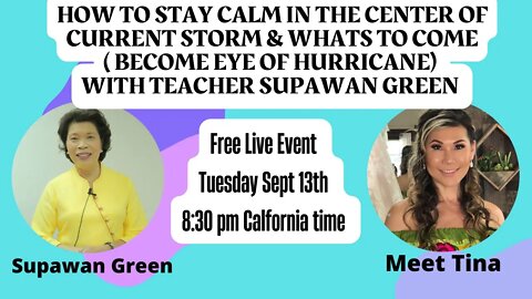 How to stay calm in the Center of current storm & whats to come with Teacher Supawan Green