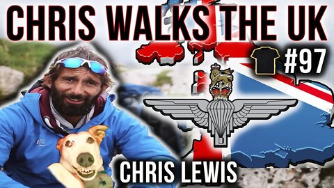 Paratrooper WALKS Around The UK | Chris Lewis | 2 Battalion The Parachute Regiment | Podcast