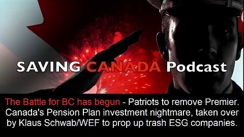 SCP179 - BC calling on all Patriots to remove Premier. WEF stooges hijack Canada's Pension money