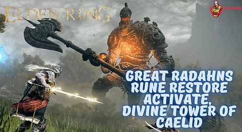 Elden Ring Great Radahns Rune, Restore, Activate, Divine Tower Of Caelid, Full Walkthrough