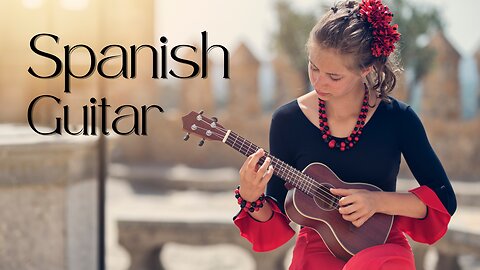 Enjoy the Melodic Sounds of Spanish Guitar - Listen Now! -