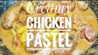 CREAMY CHICKEN PASTEL