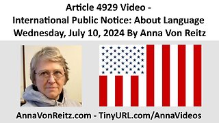 Article 4929 Video - International Public Notice: About Language By Anna Von Reitz