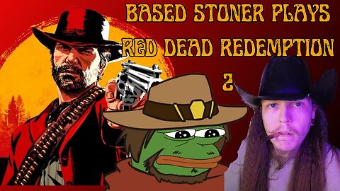 Based gaming with the based stoner | rdr2: can we start our own gang?|