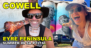 COWELL | FLOODED ON THE EYRE PENINSULA | 2 MUCH BEER, PIG ON A SPIT, CALAMARI SCHNITZEL & CRAP ART