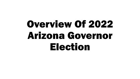 Overview of 2022 Arizona Governor Election
